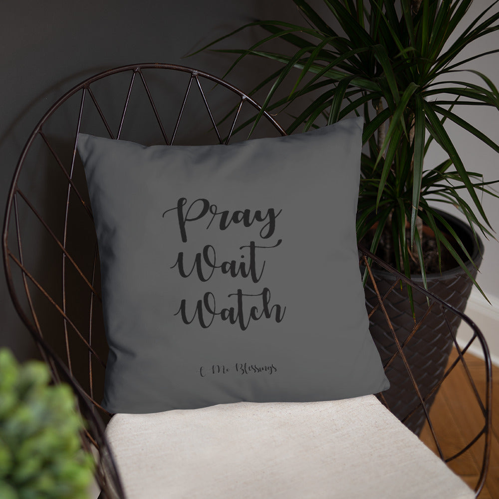 Pray Wait Watch (Gray) Throw Pillow