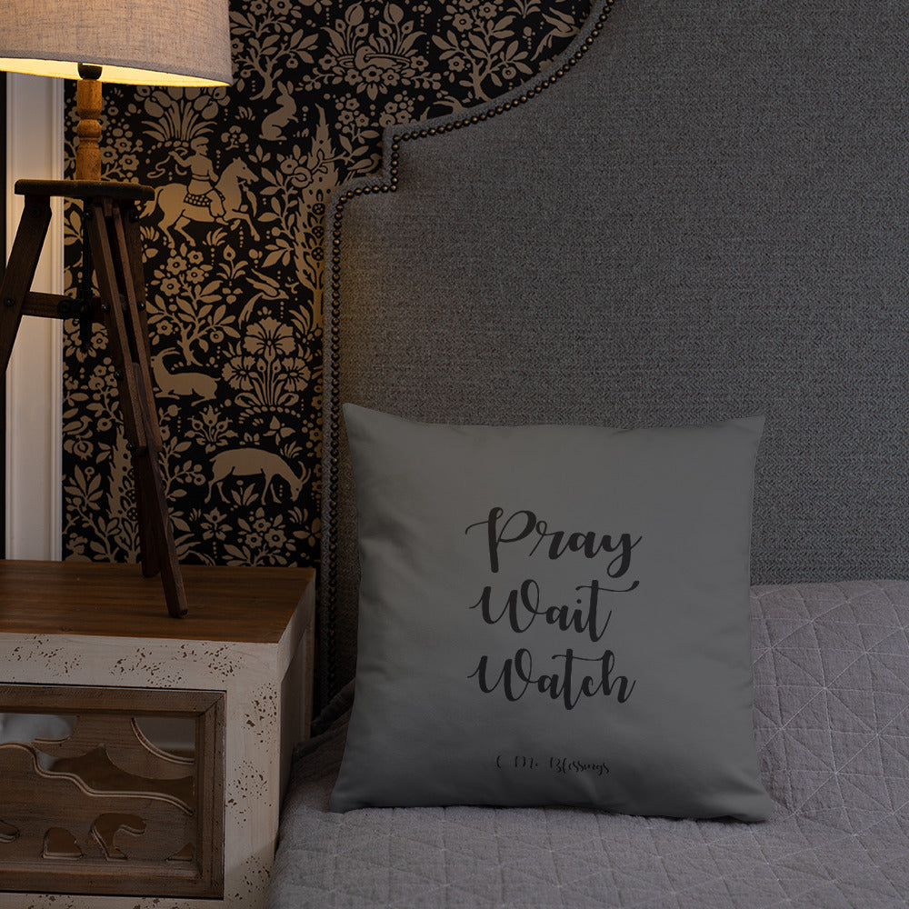 Pray Wait Watch (Gray) Throw Pillow