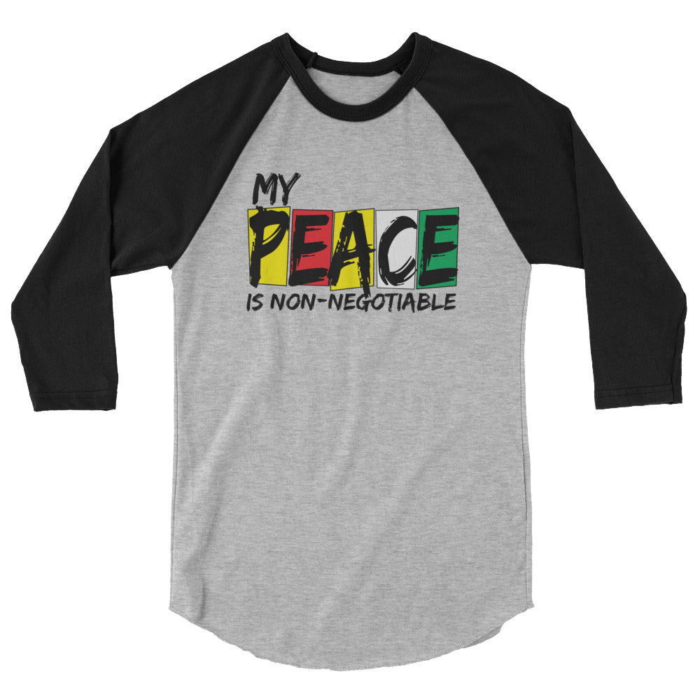 My Peace is Non Negotiable unisex 3/4 sleeve raglan shirt