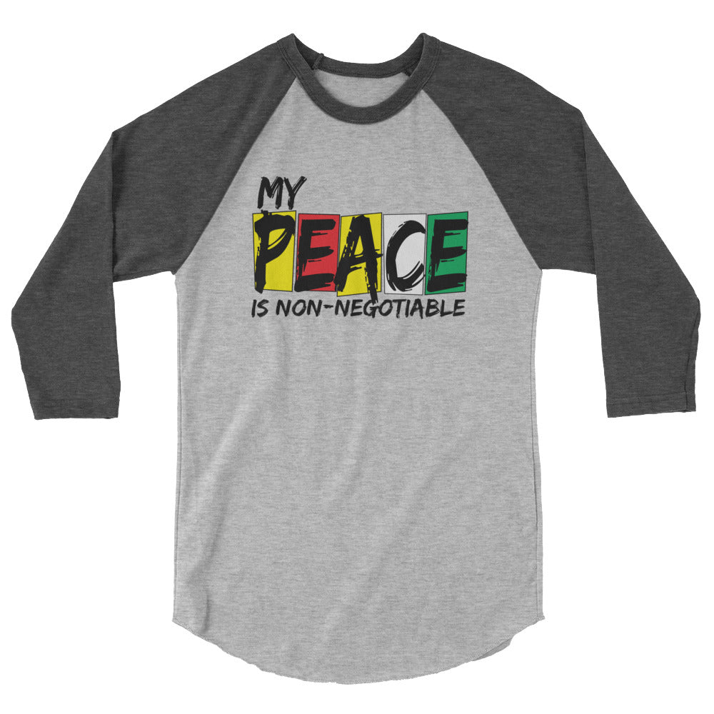 My Peace is Non Negotiable unisex 3/4 sleeve raglan shirt