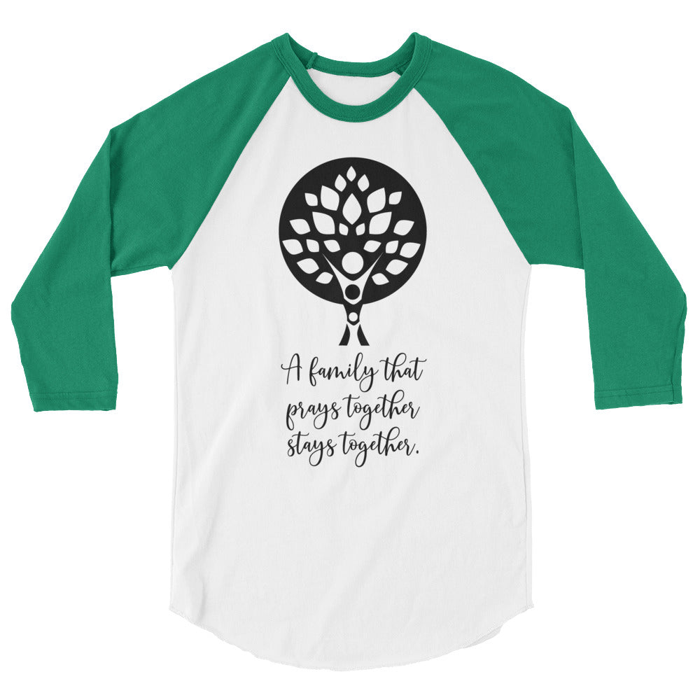 A Family that Prays Together Unisex 3/4 Sleeve Raglan Shirt