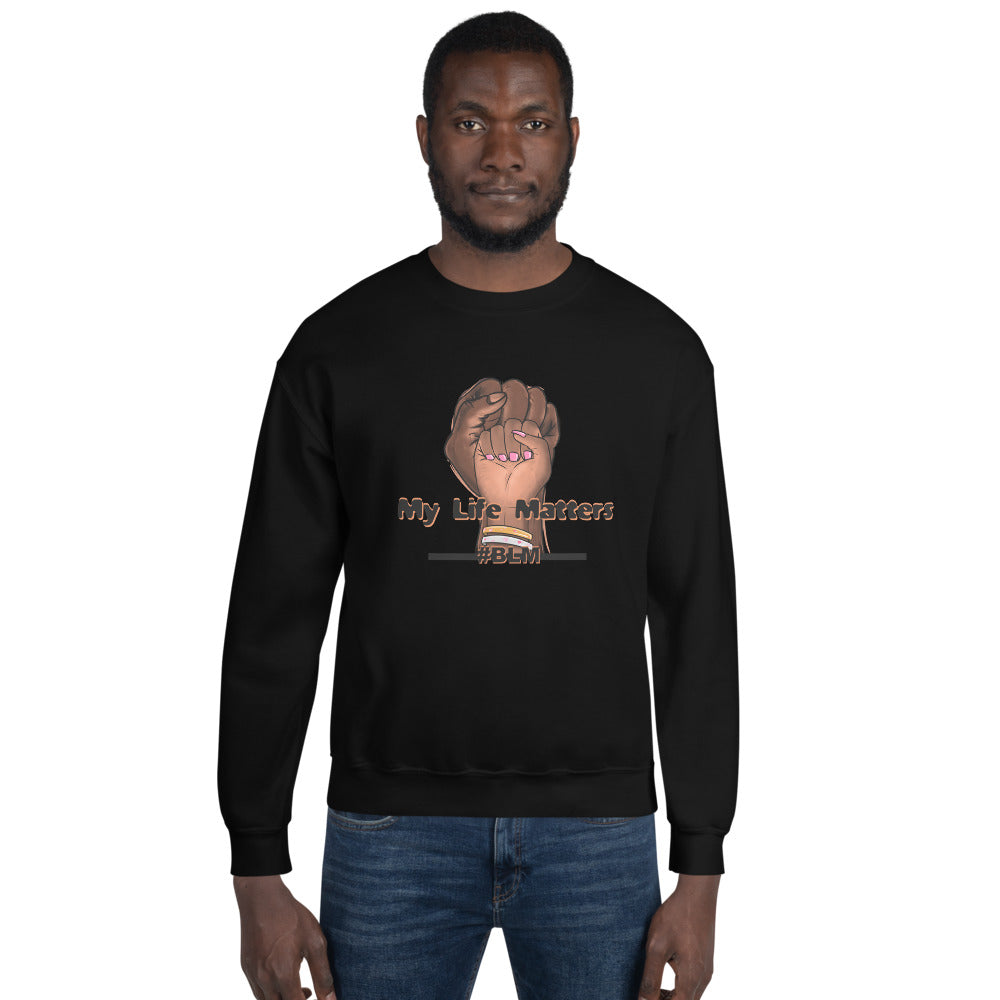 My Life Matters Unisex Sweatshirt