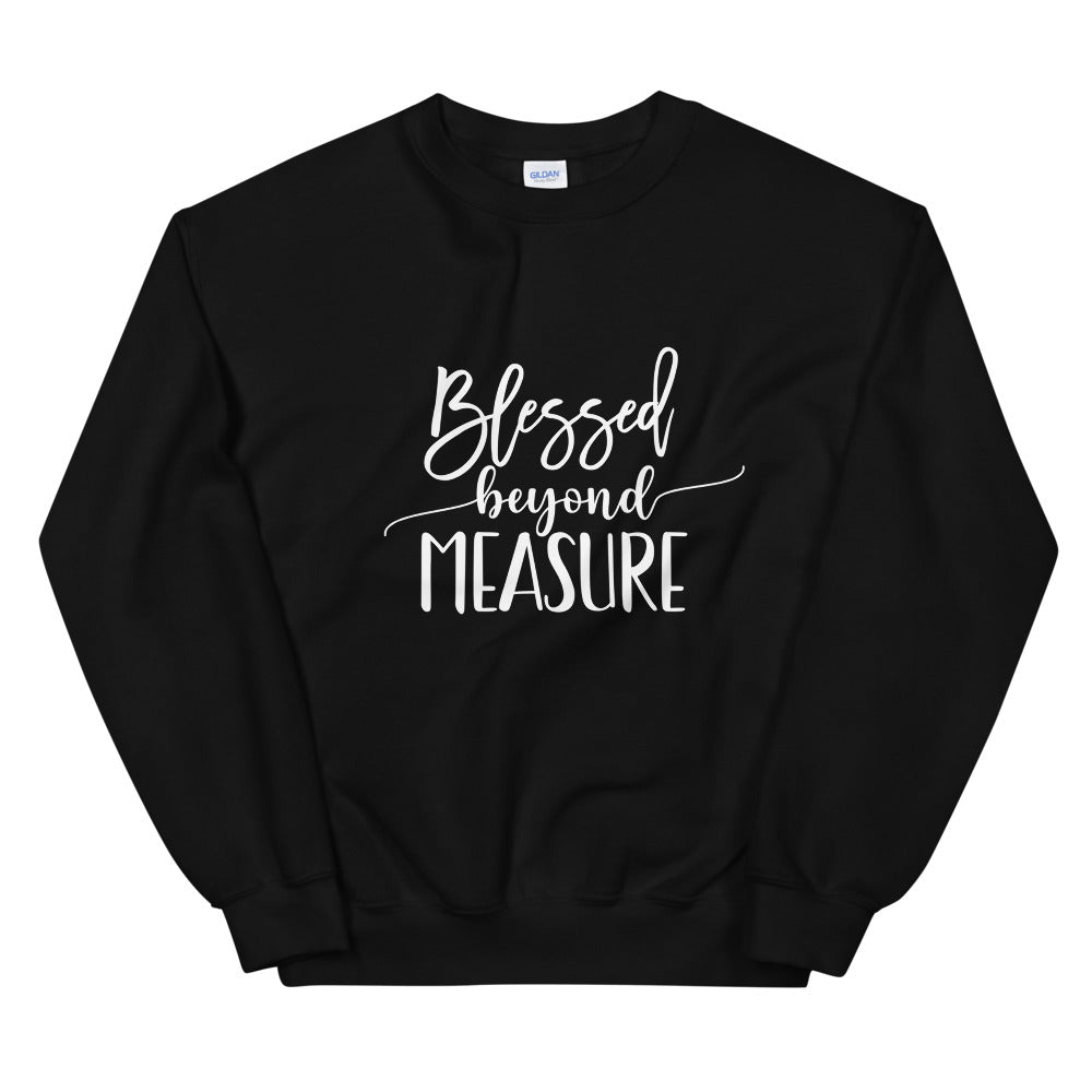 Blessed Beyond Measure Unisex Sweatshirt