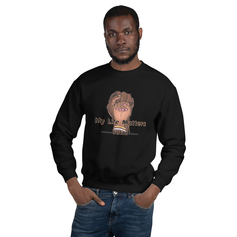 My Life Matters Unisex Sweatshirt