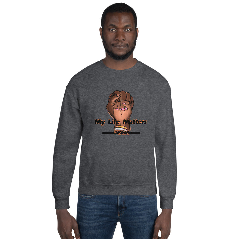 My Life Matters Unisex Sweatshirt
