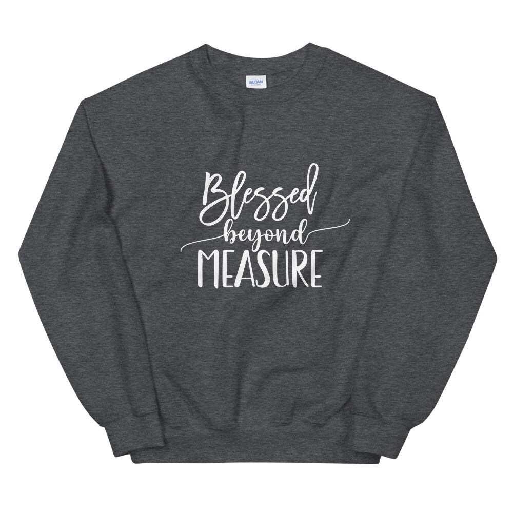 Blessed Beyond Measure Unisex Sweatshirt