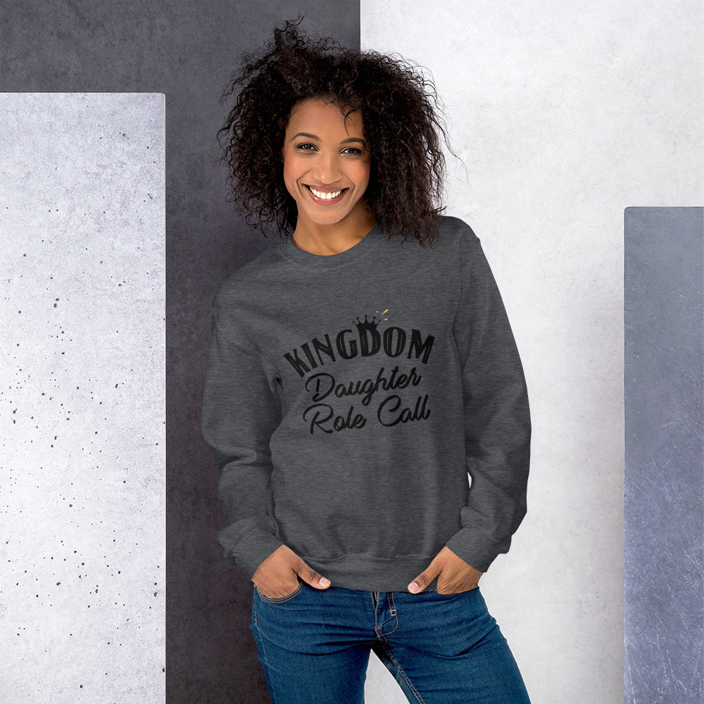 Kingdom Daughter Role Call Unisex Sweatshirt