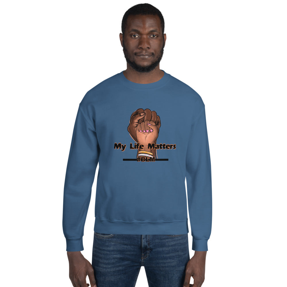 My Life Matters Unisex Sweatshirt