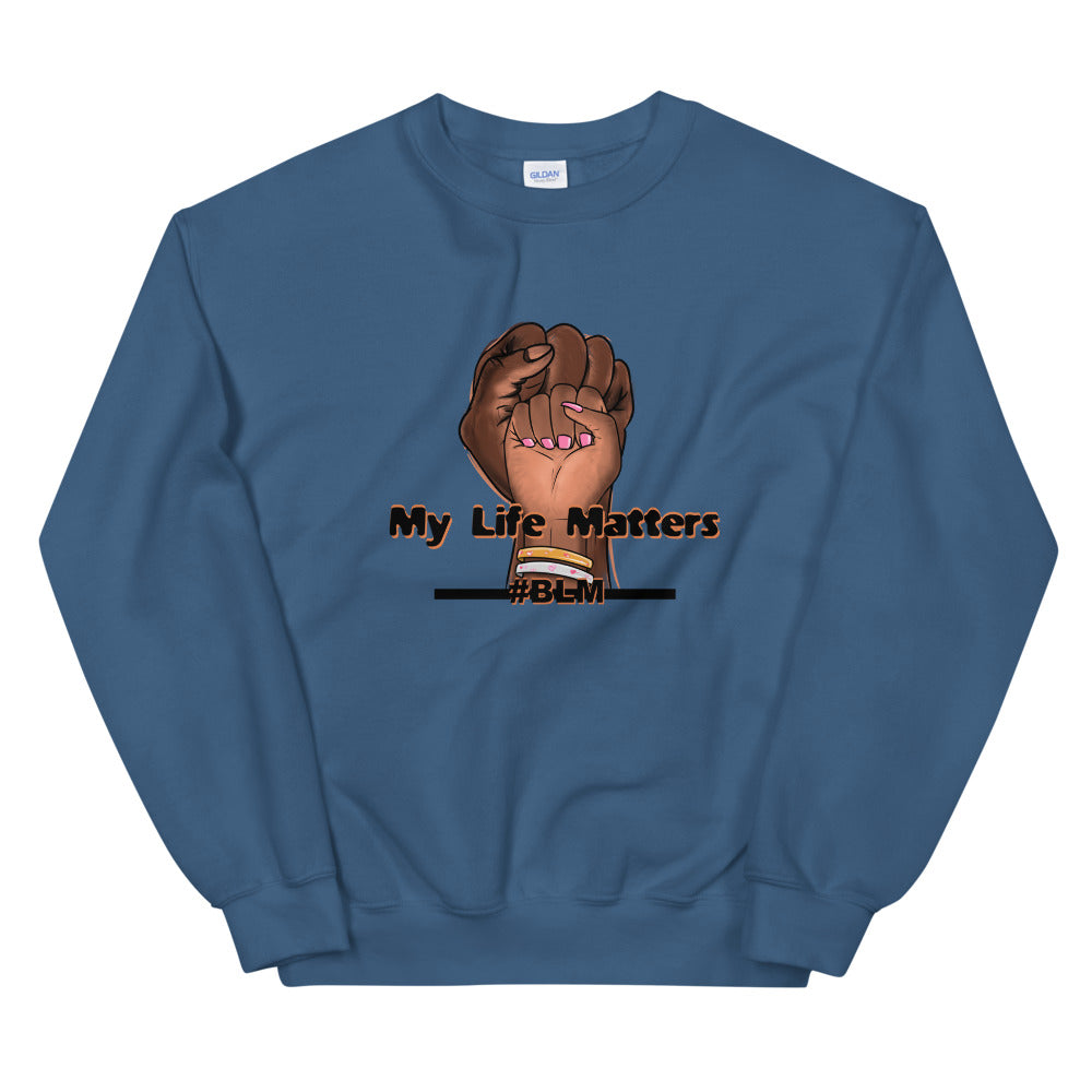 My Life Matters Unisex Sweatshirt