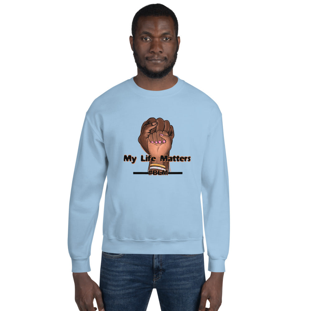 My Life Matters Unisex Sweatshirt