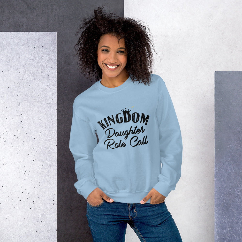 Kingdom Daughter Role Call Unisex Sweatshirt