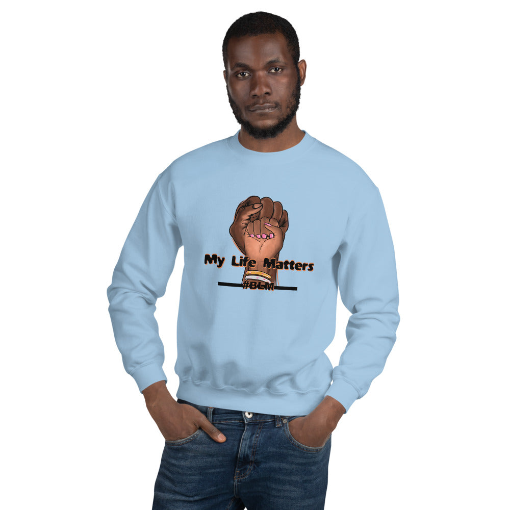 My Life Matters Unisex Sweatshirt