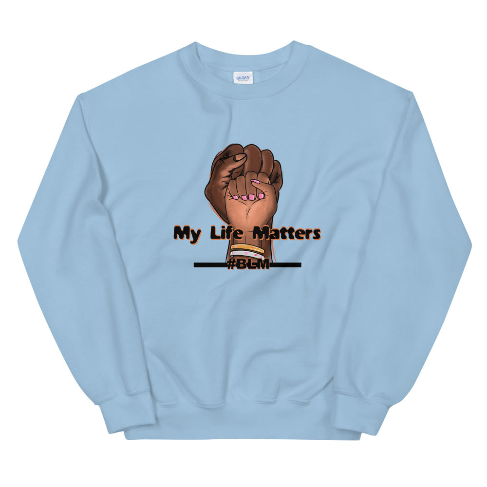 My Life Matters Unisex Sweatshirt