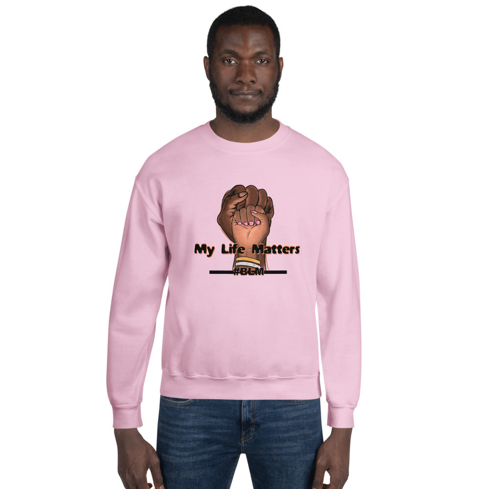 My Life Matters Unisex Sweatshirt