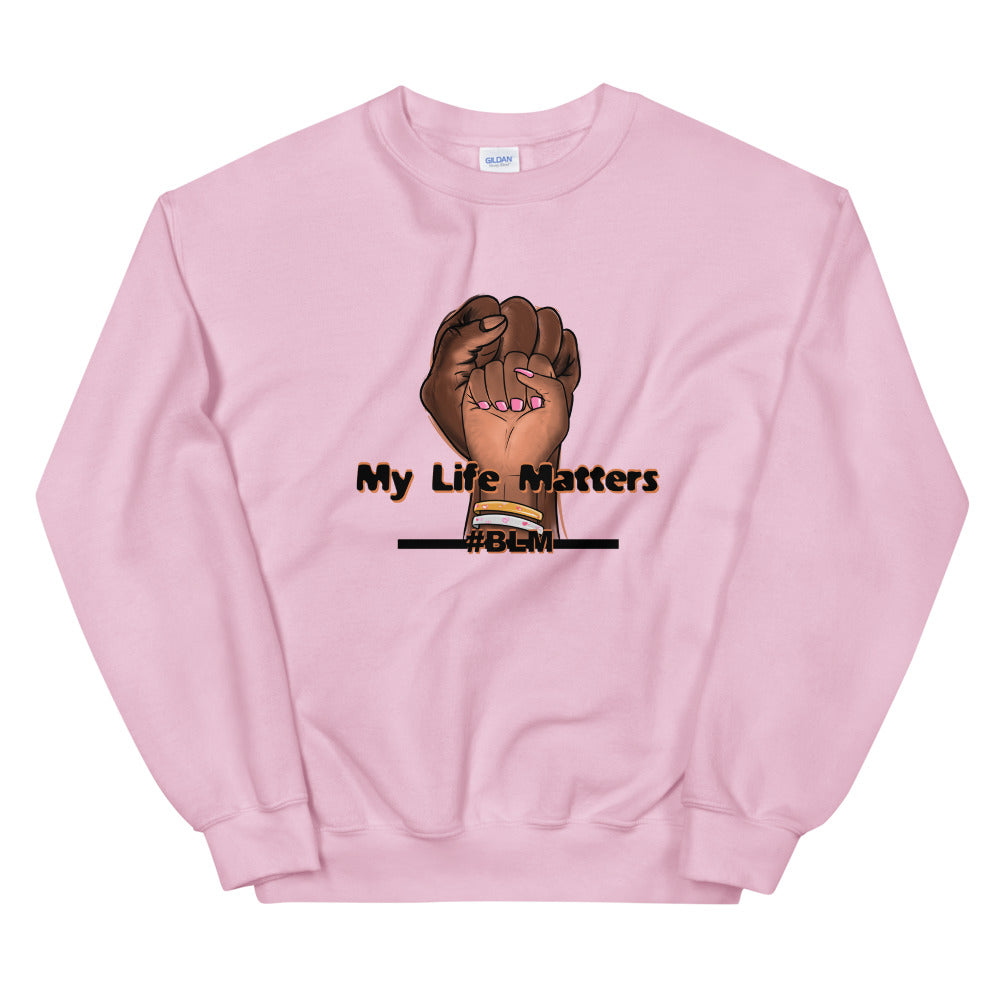 My Life Matters Unisex Sweatshirt