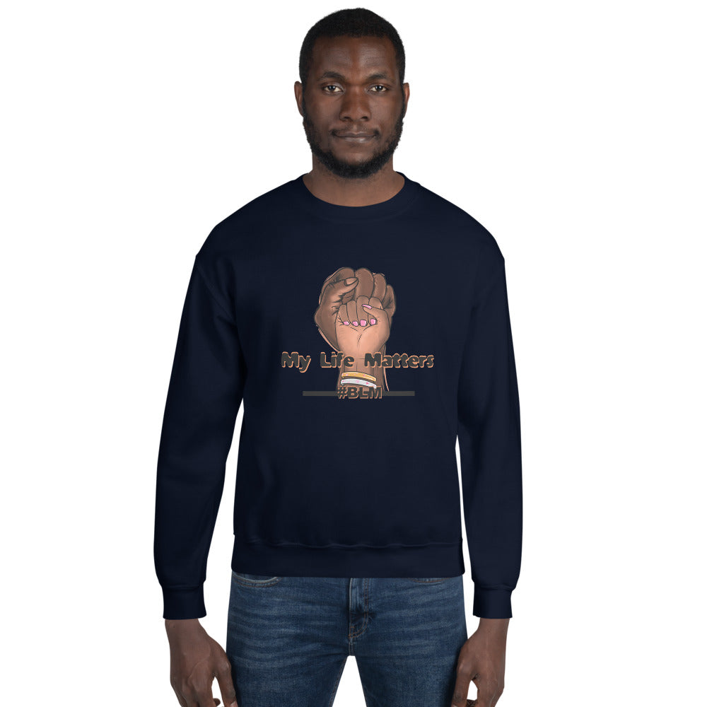 My Life Matters Unisex Sweatshirt