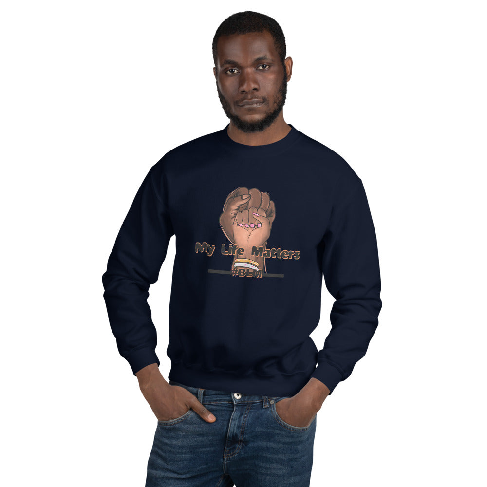 My Life Matters Unisex Sweatshirt