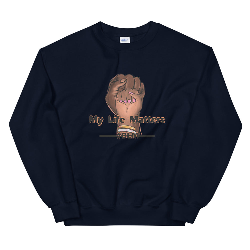 My Life Matters Unisex Sweatshirt