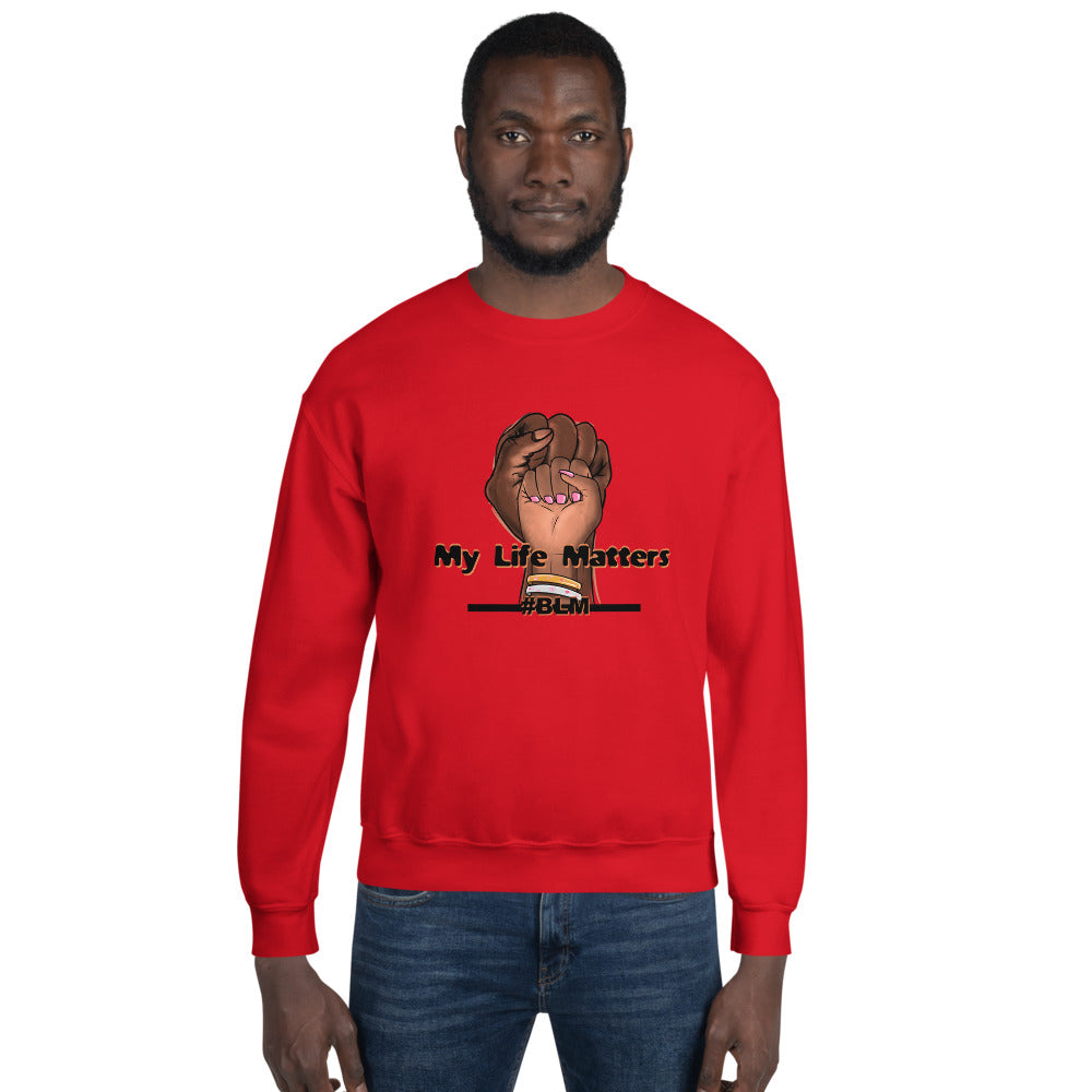 My Life Matters Unisex Sweatshirt