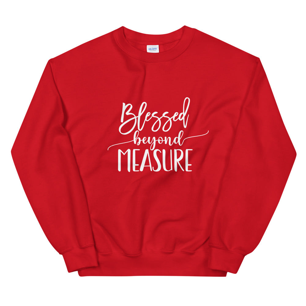 Blessed Beyond Measure Unisex Sweatshirt