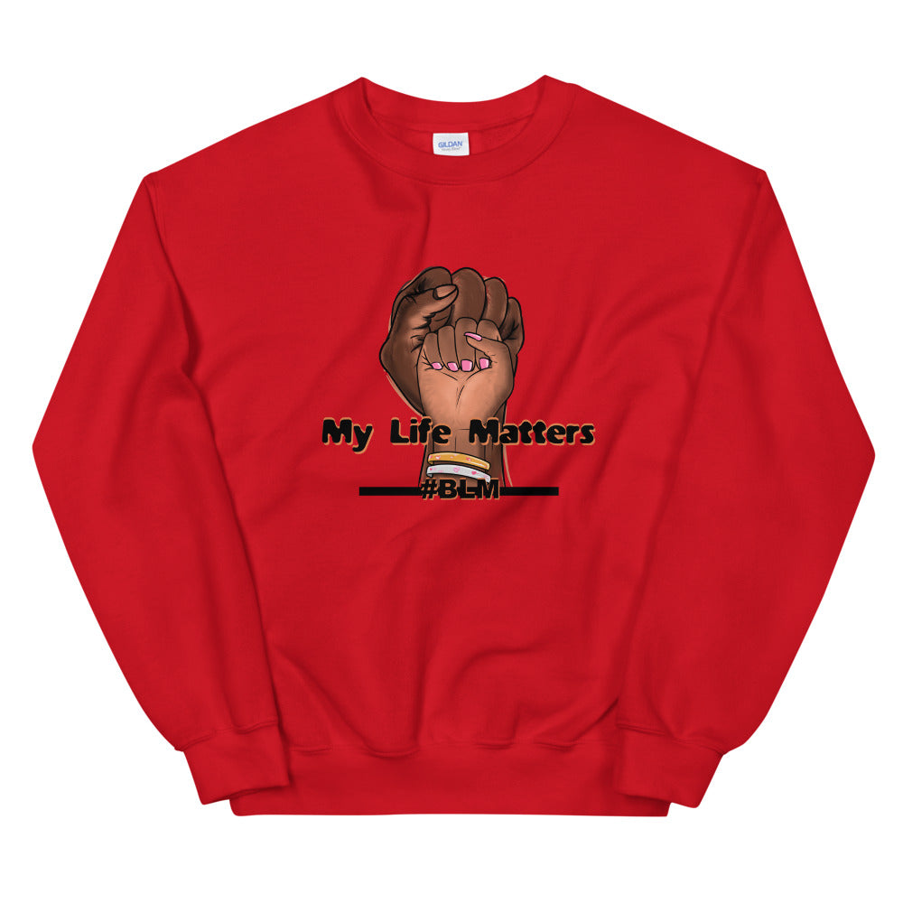 My Life Matters Unisex Sweatshirt