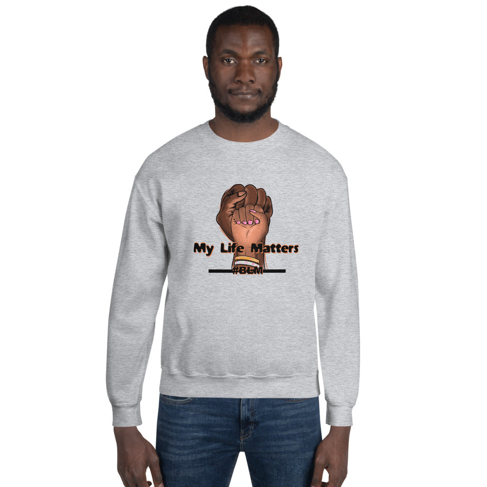 My Life Matters Unisex Sweatshirt