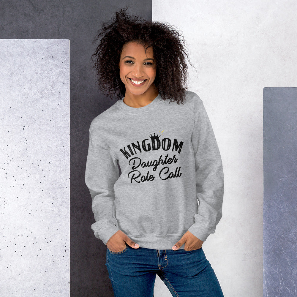 Kingdom Daughter Role Call Unisex Sweatshirt