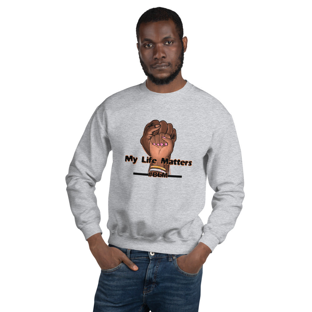 My Life Matters Unisex Sweatshirt