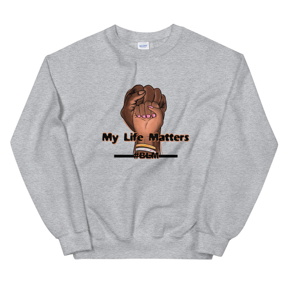 My Life Matters Unisex Sweatshirt