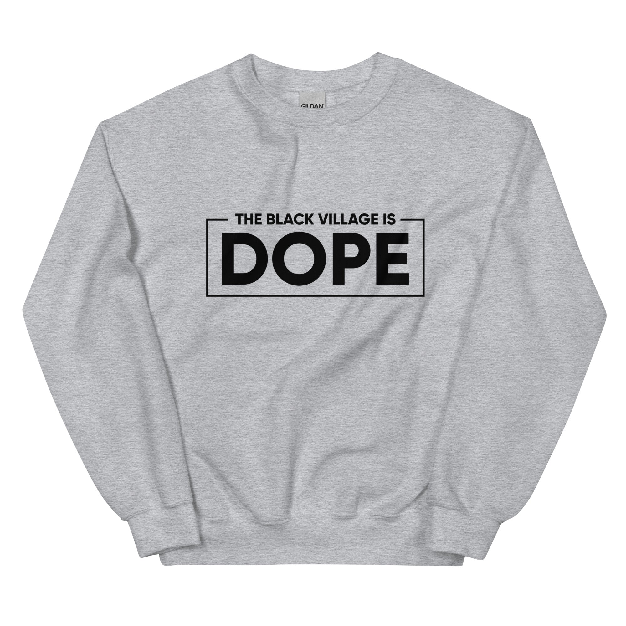 Black Village is Dope Unisex Sweatshirt