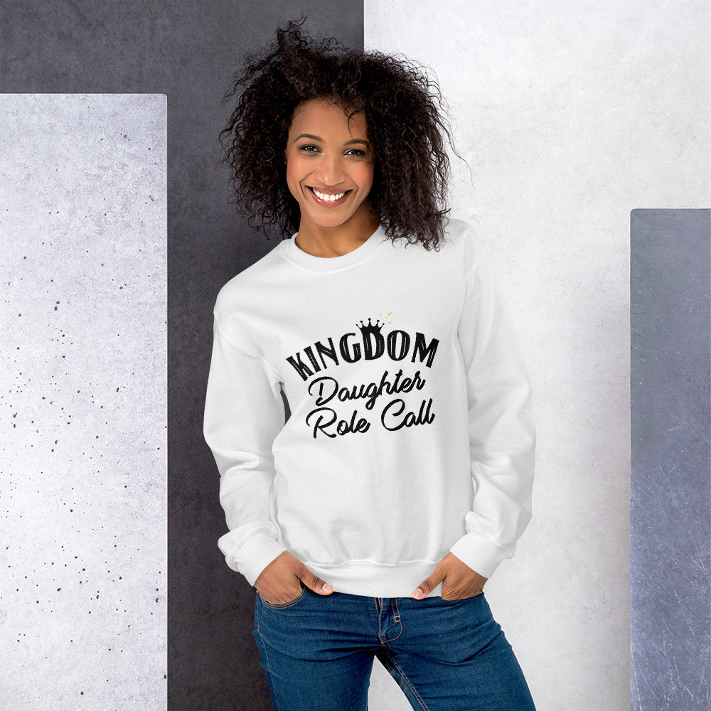 Kingdom Daughter Role Call Unisex Sweatshirt