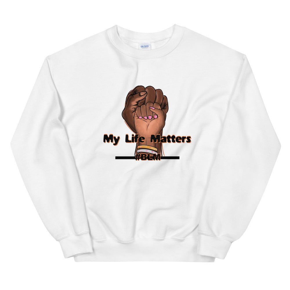 My Life Matters Unisex Sweatshirt