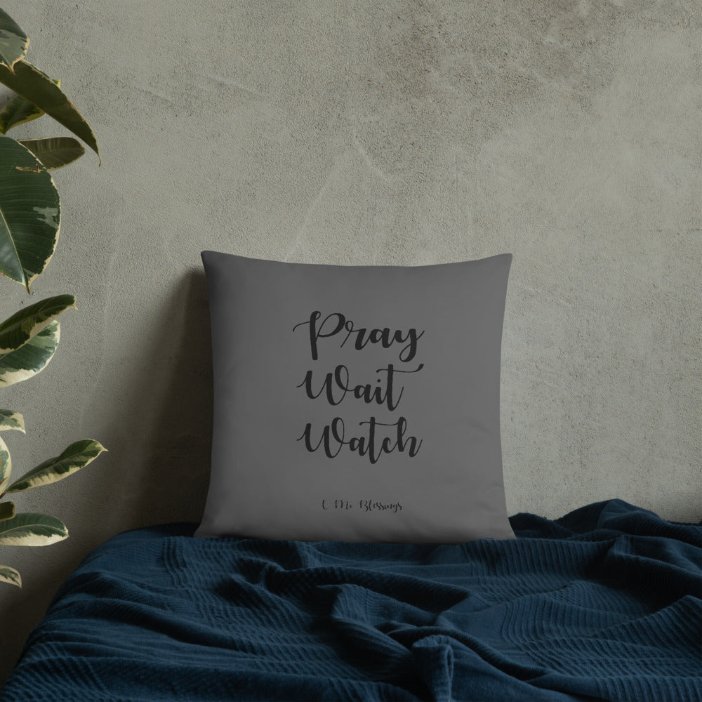Pray Wait Watch (Gray) Throw Pillow