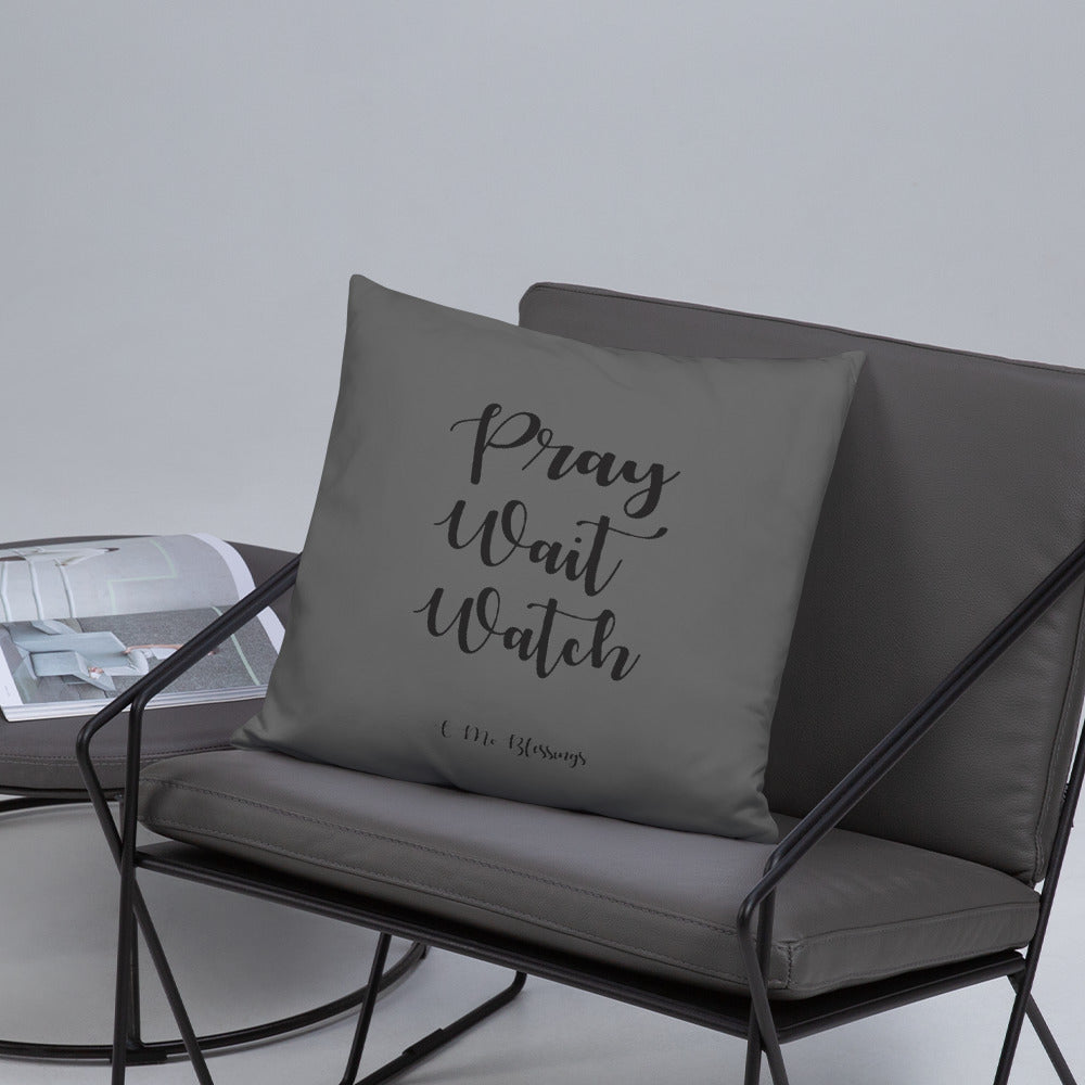 Pray Wait Watch (Gray) Throw Pillow