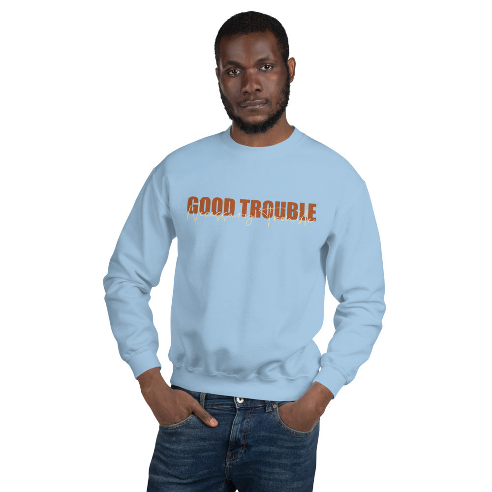 Good Trouble Unisex Sweatshirt