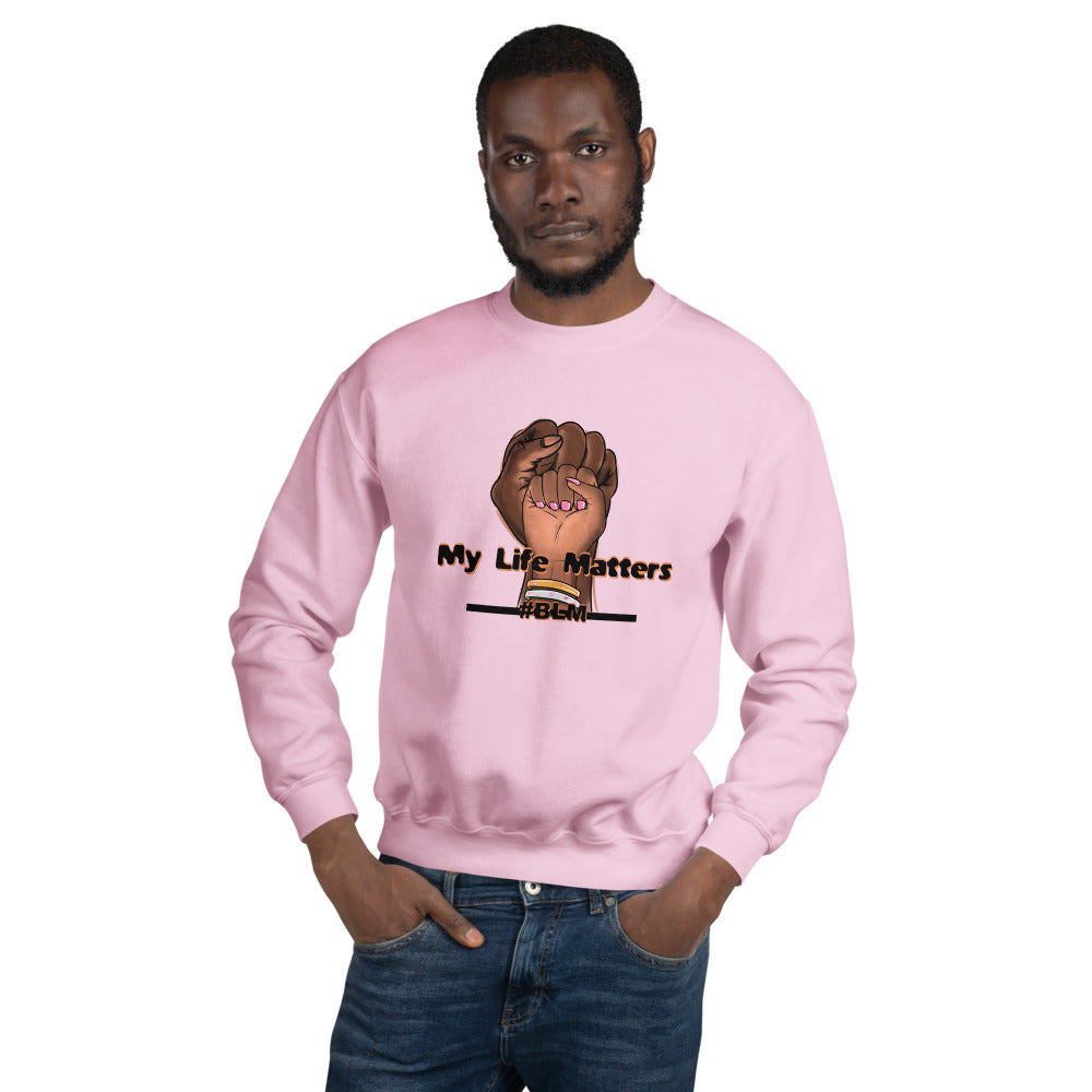 My Life Matters Unisex Sweatshirt